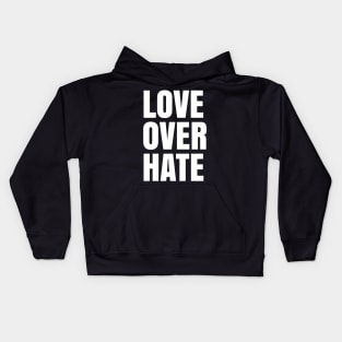 Love Over Hate, Black Lives Matter, Love over Fear Kids Hoodie